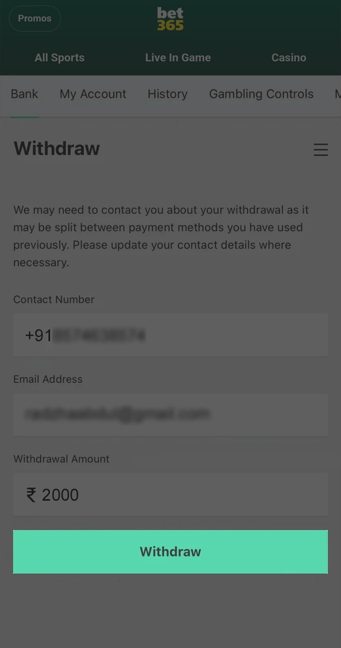Confirm your withdrawal from Bet365 and wait for the funds to be credited to your account.