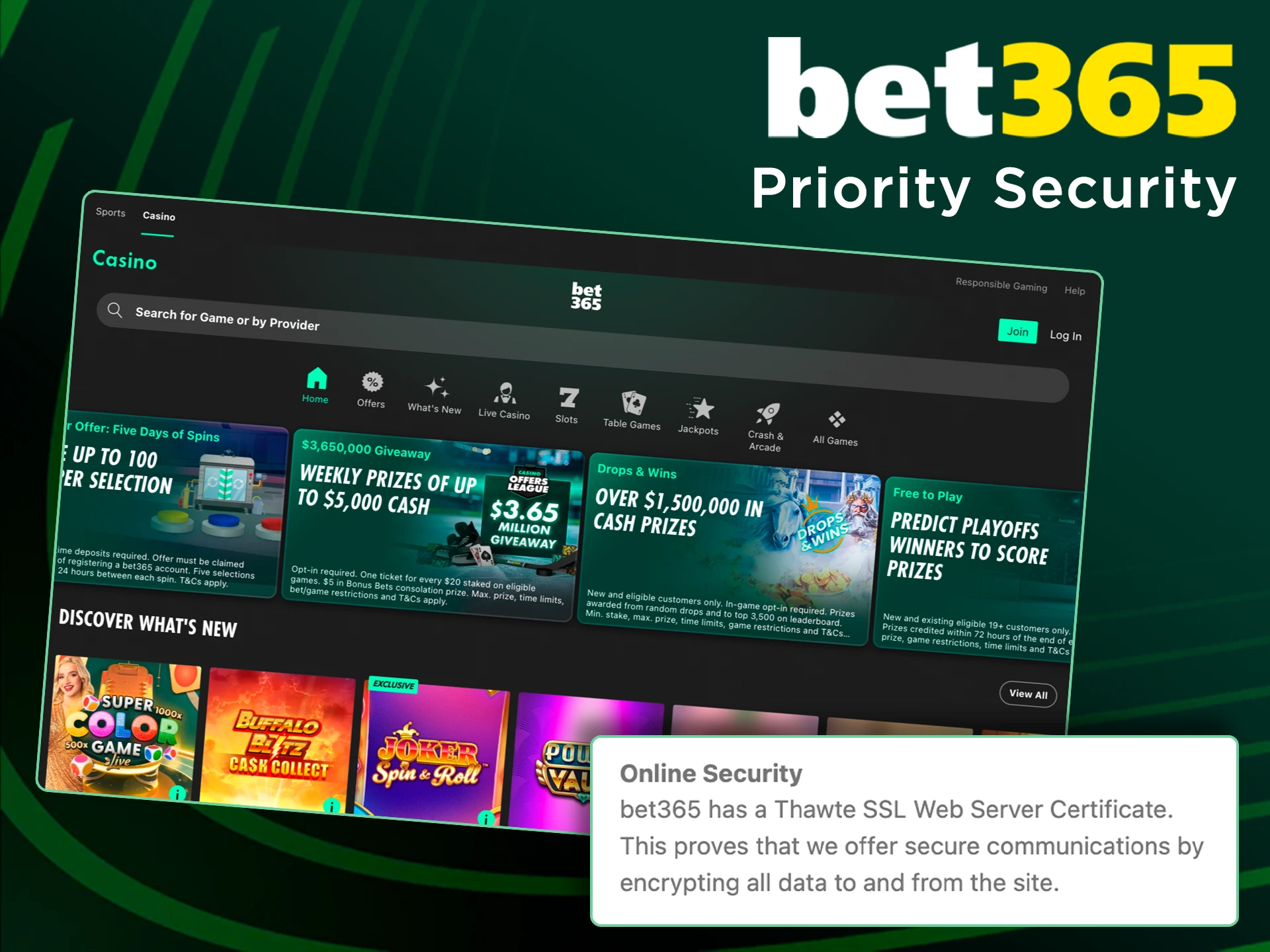 Bet365 is absolutely safe and secure for its users.