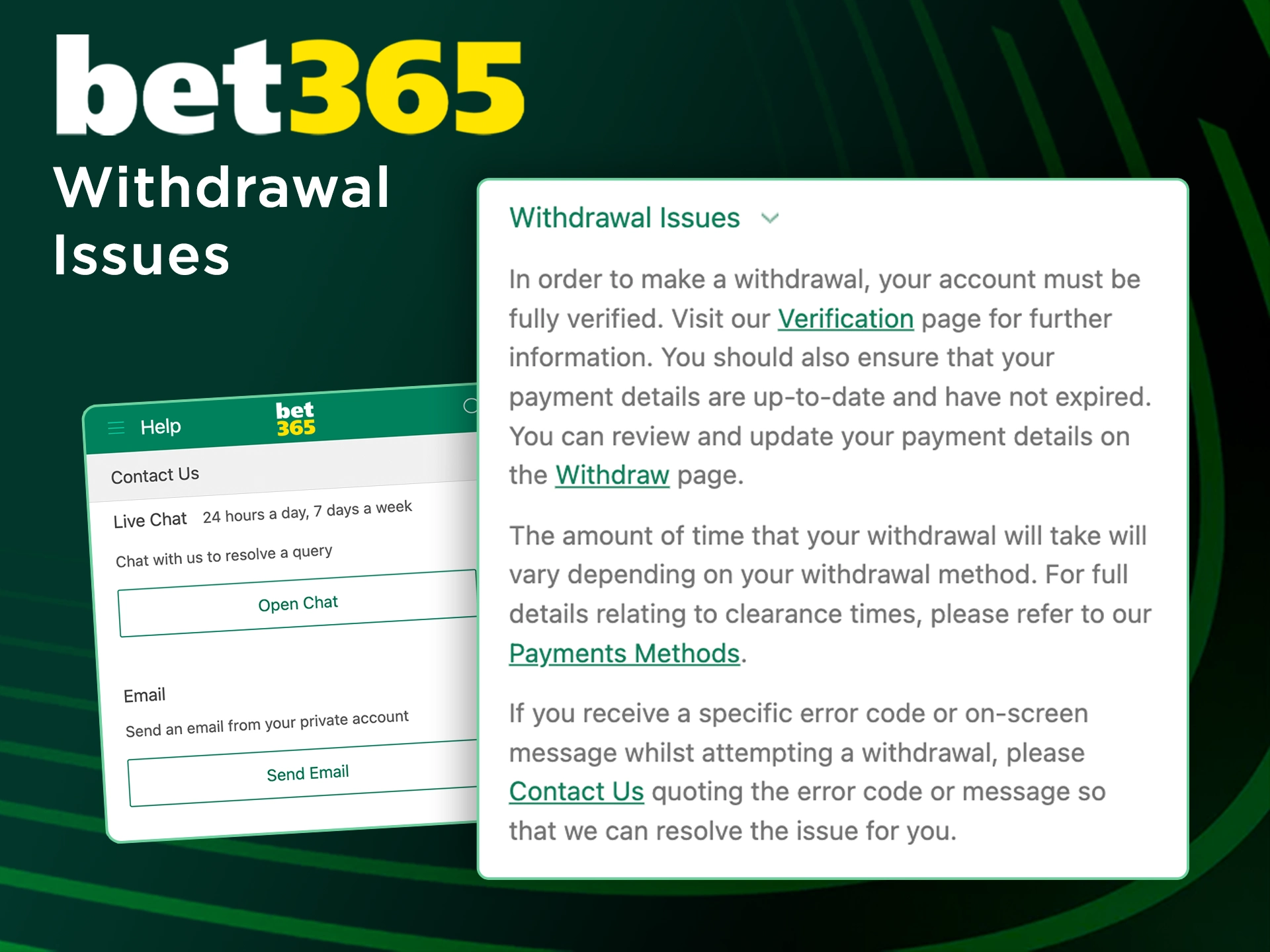 Use support for problems with withdrawing winnings at Bet365.
